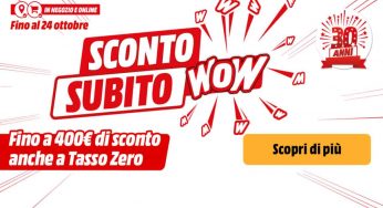 Mediaworld lancia lo sconto Wow, 400 euro di sconto per 4 giorni